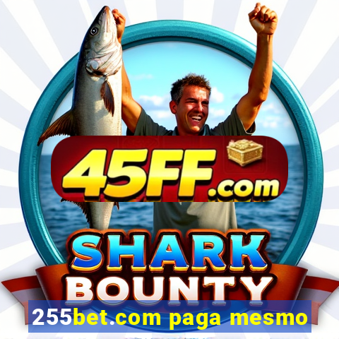 255bet.com paga mesmo